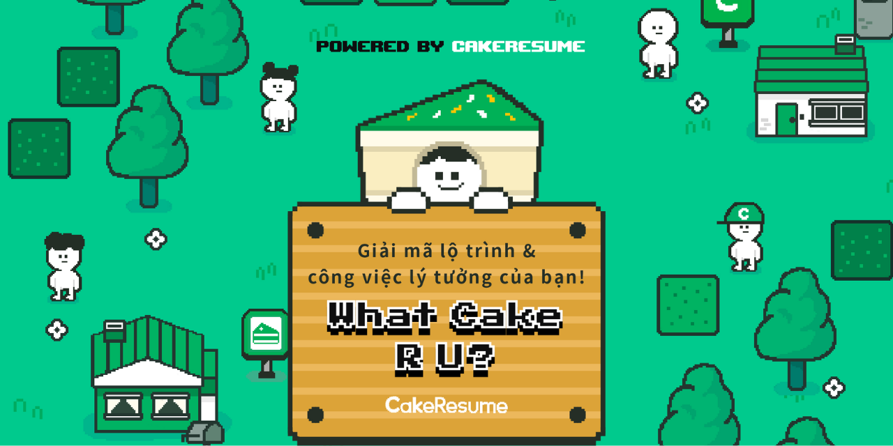 Cake Việt Nam Phiên bản tiếng Việt của "WHAT CAKE R U?" đã được CakeResume cho ra mắt đến người dùng Việt Nam!