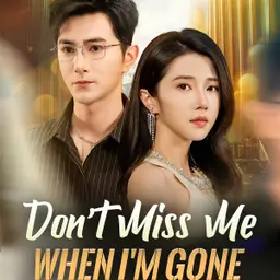 Don't Miss Me When I'm Gone
