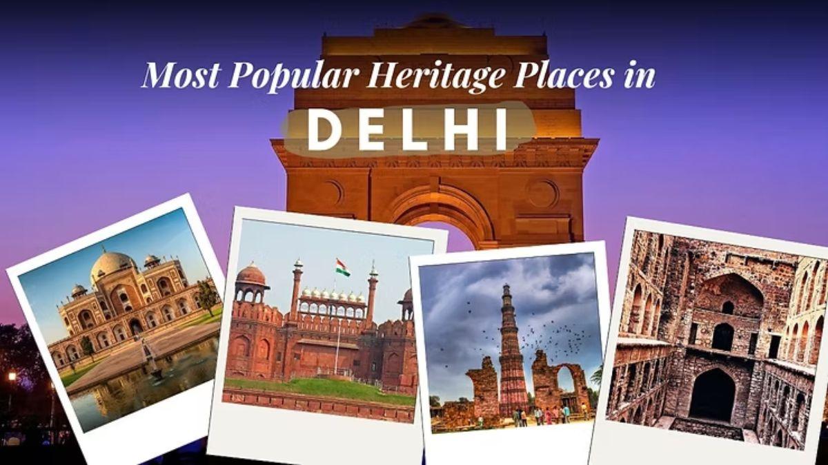 5 Most Popular Heritage Places in Delhi