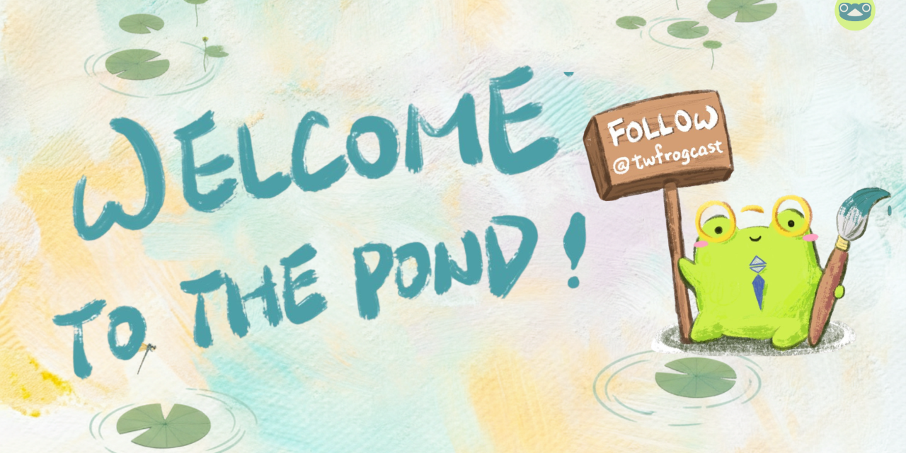 Taiwan Frogcast Your Froggy Journey Starts from Here!