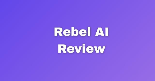 Rebel AI Review