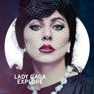 Lady Gaga Explore