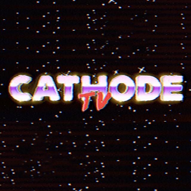 @cathodetv