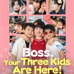 Boss, Your Three Kids Are Here!