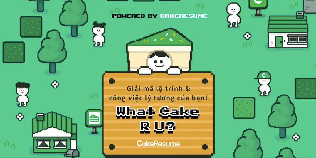 Cake Vietnam Phiên bản tiếng Việt của "WHAT CAKE R U?" đã được CakeResume cho ra mắt đến người dùng Việt Nam!