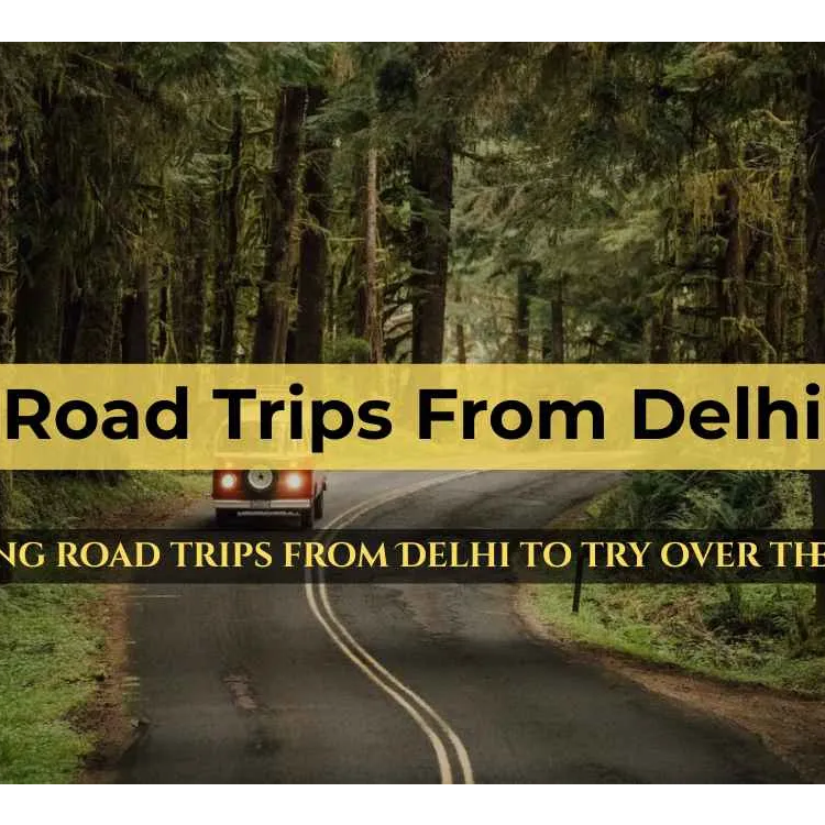 Weekend road trips from Delhi