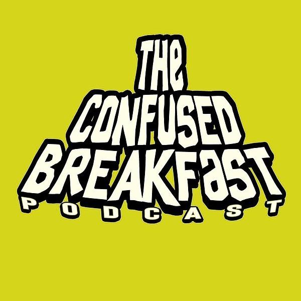 Confused Breakfast Podcast