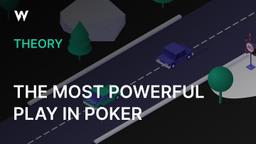 The Most Powerful Play in Poker