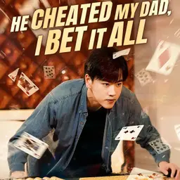 He Cheated My Dad, I Bet It All