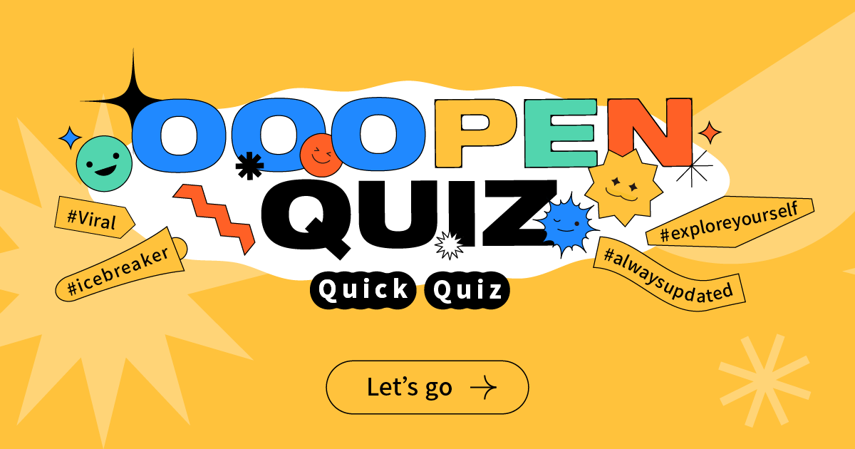 OOOPEN Quiz｜OOOPEN Lab OOOPEN Quiz |Fun Quizzes Updated from Time to Time