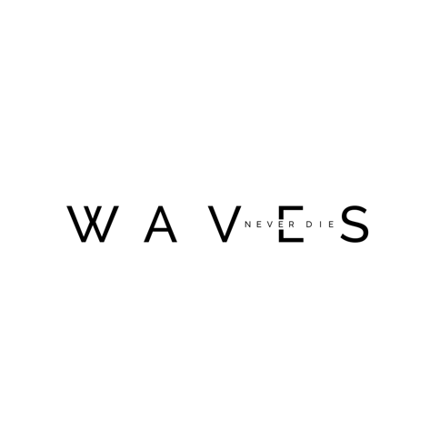 WAVES NEVER DIE