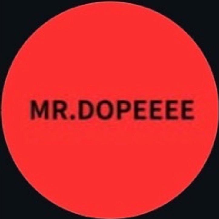 MR.DOPEEEE