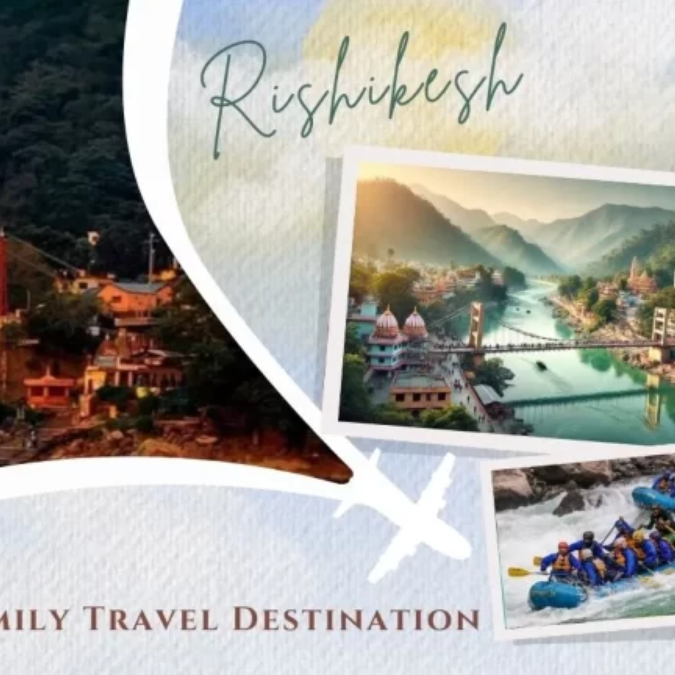 Why Rishikesh Is the Perfect Destination for Family Travel in 2025