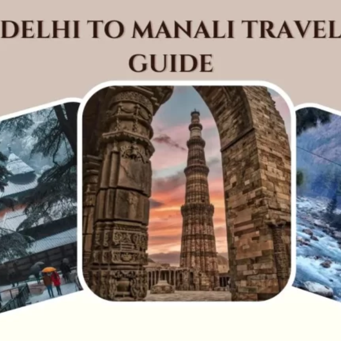 Delhi to Manali Travel Guide 2025