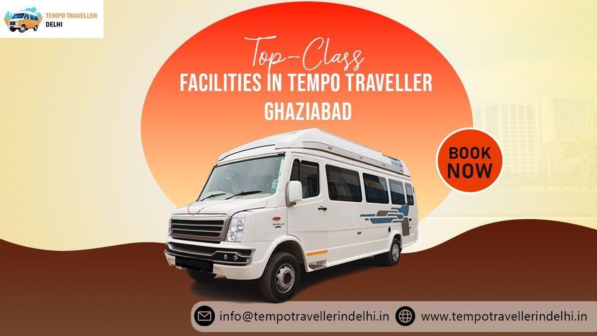 What Facilities Are Available When You Rent a Tempo Traveller in Ghaziabad?