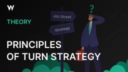 Principles of Turn Strategy