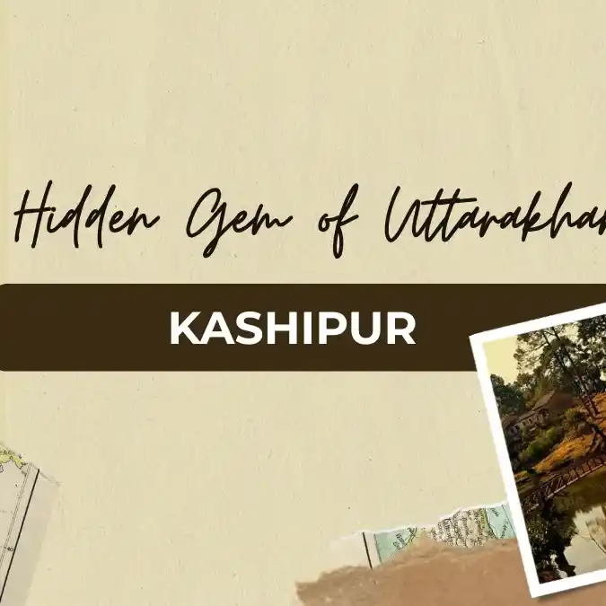 A Complete Kashipur Travel Guide