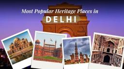 5 Most Popular Heritage Places in Delhi