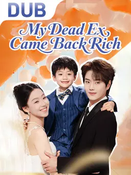 My Dead Ex Came Back Rich