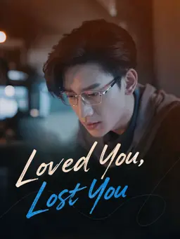 Loved You, Lost You