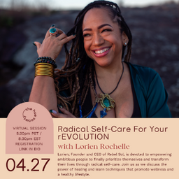 Radical Self-Care For Your rEVOLUTION  with Lorien Rochelle