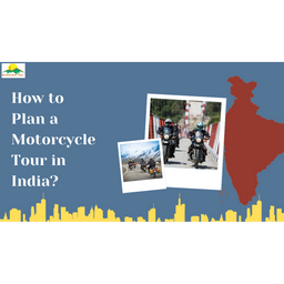 How to Plan a Motorcycle Tour in India?
